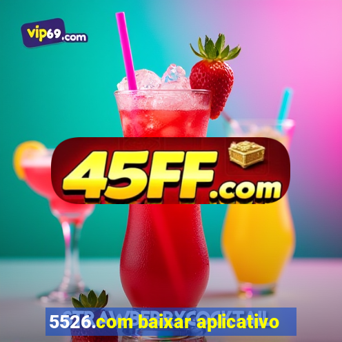 5526.com baixar aplicativo